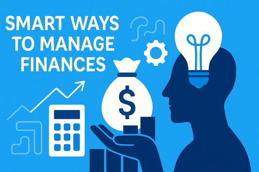 9 Smart Ways to Manage Finances Effectively in 2025